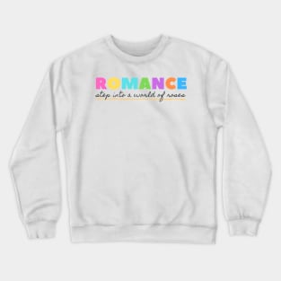 Romance - Step into a world of roses Crewneck Sweatshirt